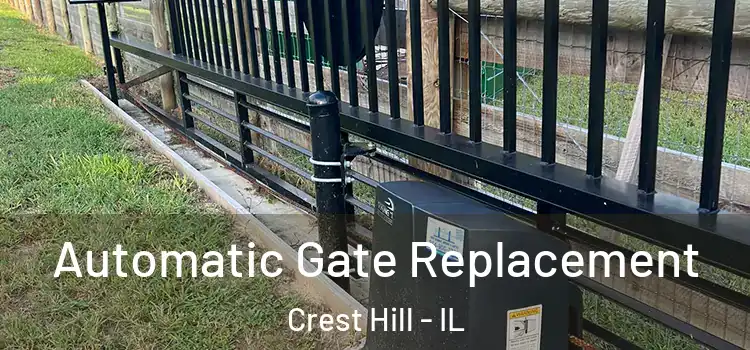 Automatic Gate Replacement Crest Hill - IL