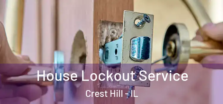  House Lockout Service Crest Hill - IL