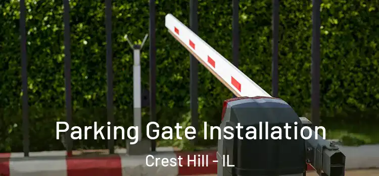Parking Gate Installation Crest Hill - IL